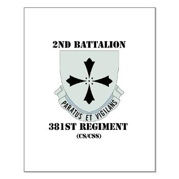 2B381RCSCSS - M01 - 02 - DUI - 2nd Bn - 381st Regt(CS/CSS) with Text - Small Poster - Click Image to Close
