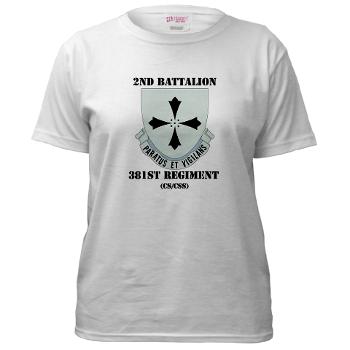 2B381RCSCSS - A01 - 04 - DUI - 2nd Bn - 381st Regt(CS/CSS) with Text - Women's T-Shirt