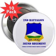 2B382RCSCSS - M01 - 01 - DUI - 2nd Battalion - 382nd Regiment (CS/CSS) with Text 2.25" Button (10 pack) - Click Image to Close