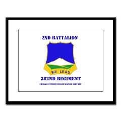 2B382RCSCSS - M01 - 02 - DUI - 2nd Battalion - 382nd Regiment (CS/CSS) with Text Large Framed Print - Click Image to Close