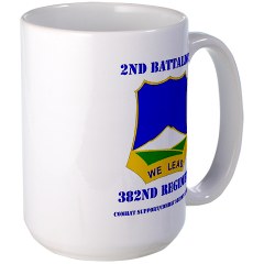 2B382RCSCSS - M01 - 03 - DUI - 2nd Battalion - 382nd Regiment (CS/CSS) with Text Large Mug