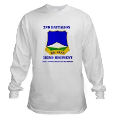 2B382RCSCSS - A01 - 03 - DUI - 2nd Battalion - 382nd Regiment (CS/CSS) with Text Long Sleeve T-Shirt