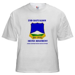 2B382RCSCSS - A01 - 04 - DUI - 2nd Battalion - 382nd Regiment (CS/CSS) with Text White T-Shirt