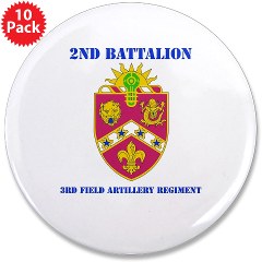 2B3FAR - M01 - 01 - DUI - 2nd Battalion - 3rd Field Artillery Regiment with Text 3.5" Button (10 pack) - Click Image to Close