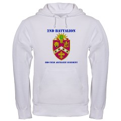2B3FAR - A01 - 03 - DUI - 2nd Battalion - 3rd Field Artillery Regiment with Text Hooded Sweatshirt