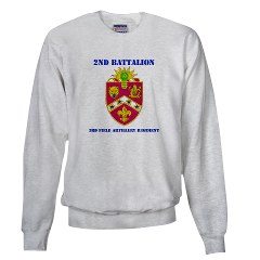 2B3FAR - A01 - 03 - DUI - 2nd Battalion - 3rd Field Artillery Regiment with Text Sweatshirt