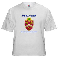 2B3FAR - A01 - 04 - DUI - 2nd Battalion - 3rd Field Artillery Regiment with Text White T-Shirt