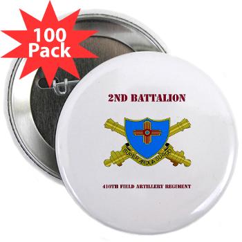 2B410FA - M01 - 01 - DUI - 2nd Bn - 410th FA with Text - 2.25" Button (100 pack)