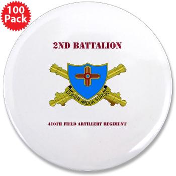 2B410FA - M01 - 01 - DUI - 2nd Bn - 410th FA with Text - 3.5" Button (100 pack) - Click Image to Close