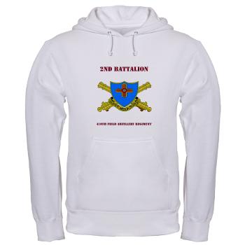 2B410FA - A01 - 03 - DUI - 2nd Bn - 410th FA with Text - Hooded Sweatshirt