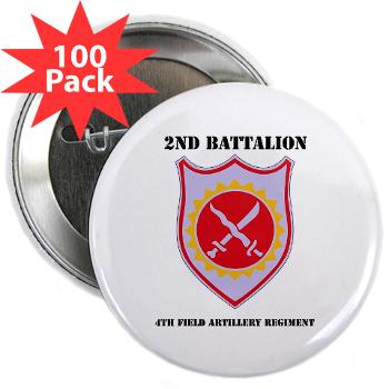 2B4FAR - M01 - 01 - DUI - 2nd Battalion - 4th FA Regiment with Text - 2.25" Button (100 pack)