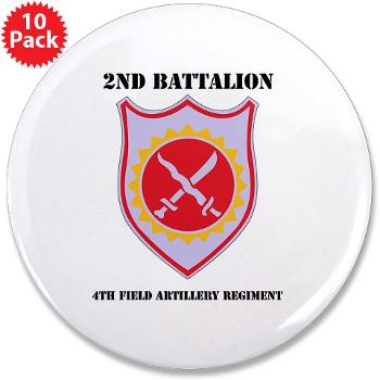 2B4FAR - M01 - 01 - DUI - 2nd Battalion - 4th FA Regiment with Text - 3.5" Button (10 pack)