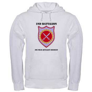 2B4FAR - A01 - 03 - DUI - 2nd Battalion - 4th FA Regiment with Text - Hooded Sweatshirt