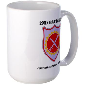 2B4FAR - M01 - 03 - DUI - 2nd Battalion - 4th FA Regiment with Text - Large Mug