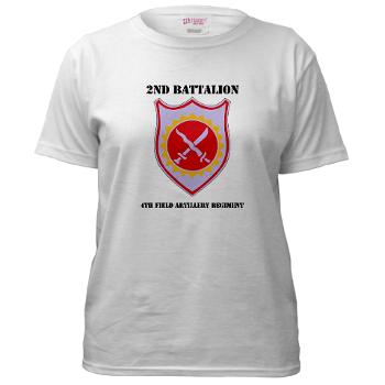2B4FAR - A01 - 04 - DUI - 2nd Battalion - 4th FA Regiment with Text - Women's T-Shirt