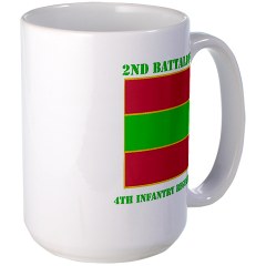 2B4IR - M01 - 03 - DUI - 2nd Bn - 4th Infantry Regiment with Text Large Mug