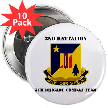 2B5BC - M01 - 01 - DUI - 2nd Bn 5th Brigade Combat Team with Text 2.25" Button (10 pack) - Click Image to Close