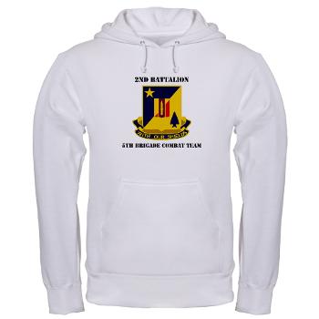 2B5BC - A01 - 03 - DUI - 2nd Bn 5th Brigade Combat Team with Text Hooded Sweatshirt - Click Image to Close