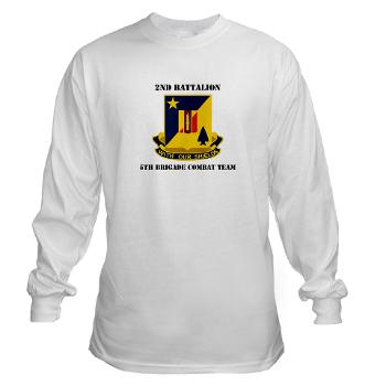 2B5BC - A01 - 03 - DUI - 2nd Bn 5th Brigade Combat Team with Text Long Sleeve T-Shirt