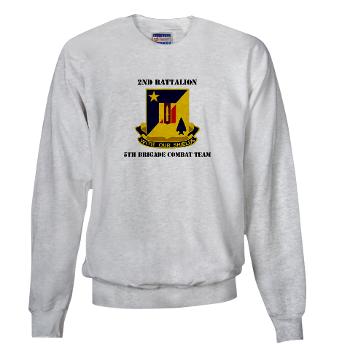 2B5BC - A01 - 03 - DUI - 2nd Bn 5th Brigade Combat Team with Text Sweatshirt - Click Image to Close