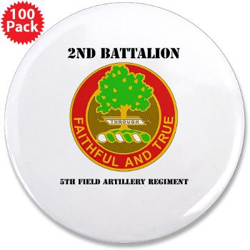 2B5FAR - M01 - 01 - DUI - 2nd Bn - 5th FA Regiment with Text 3.5" Button (100 pack)