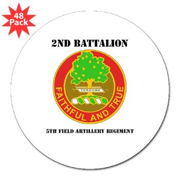 2B5FAR - M01 - 01 - DUI - 2nd Bn - 5th FA Regiment with Text 3" Lapel Sticker (48 pk)
