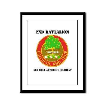2B5FAR - M01 - 02 - DUI - 2nd Bn - 5th FA Regiment with Text Framed Panel Print