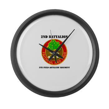2B5FAR - M01 - 03 - DUI - 2nd Bn - 5th FA Regiment with Text Large Wall Clock