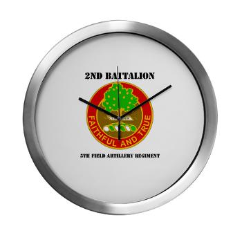 2B5FAR - M01 - 03 - DUI - 2nd Bn - 5th FA Regiment with Text Modern Wall Clock