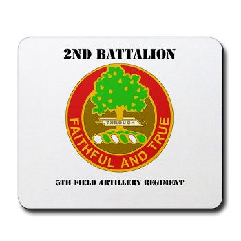 2B5FAR - M01 - 03 - DUI - 2nd Bn - 5th FA Regiment with Text Mousepad
