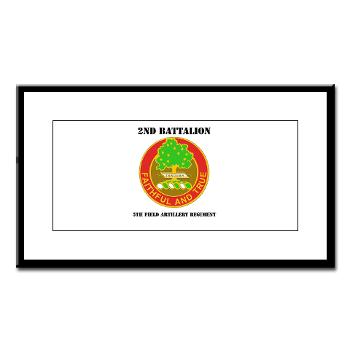 2B5FAR - M01 - 02 - DUI - 2nd Bn - 5th FA Regiment with Text Small Framed Print