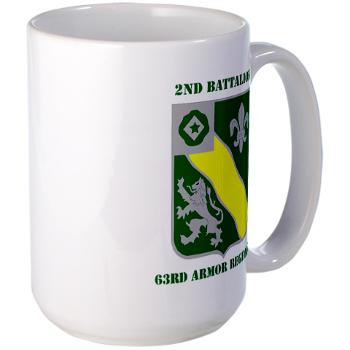 2B63AR - M01 - 03 - DUI - 2nd Battalion - 63rd Armor Regiment with Text - Large Mug