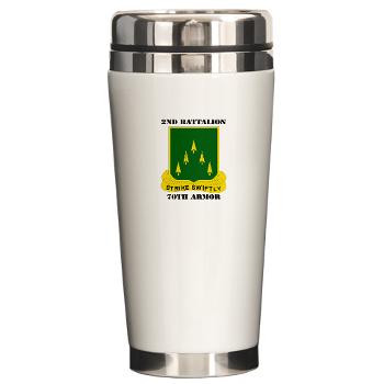 2B70A - M01 - 03 - SSI - 2nd Battalion, 70th Armor with Text - Ceramic Travel Mug - Click Image to Close