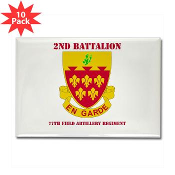 2B77FAR - M01 - 01 - DUI - 2nd Bn - 77th FA Regt with Text - Rectangle Magnet (10 pack) - Click Image to Close