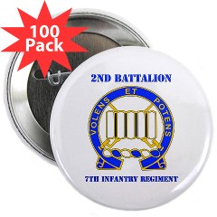 2B7IR - M01 - 01 - DUI - 2nd Bn - 7th Infantry Regt with Text - 2.25" Button (100 pack)