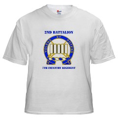 2B7IR - A01 - 04 - DUI - 2nd Bn - 7th Infantry Regt with Text - White T-Shirt