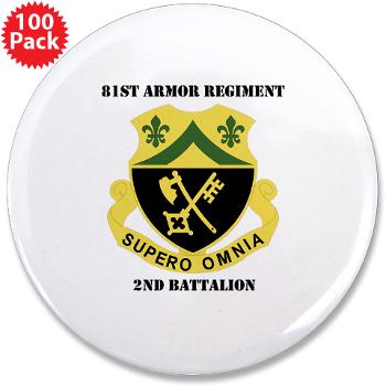 2B81AR - M01 - 01 - DUI - 2nd Battalion - 81st Armor Regiment with Text - 3.5" Button (100 pack)