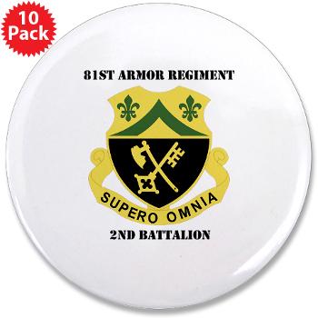 2B81AR - M01 - 01 - DUI - 2nd Battalion - 81st Armor Regiment with Text - 3.5" Button (10 pack)