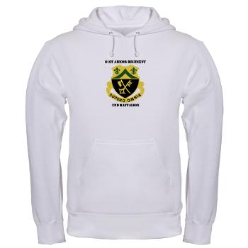 2B81AR - A01 - 03 - DUI - 2nd Battalion - 81st Armor Regiment with Text - Hooded Sweatshirt