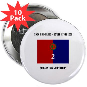 2B85D - M01 - 01 - 2nd Bde - 85th Division with Text - 2.25" Button (10 pack) - Click Image to Close