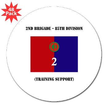 2B85D - M01 - 01 - 2nd Bde - 85th Division with Text - 3" Lapel Sticker (48 pk) - Click Image to Close