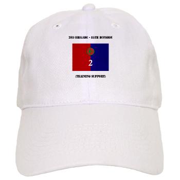 2B85D - A01 - 01 - 2nd Bde - 85th Division with Text - Cap