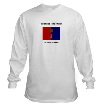 2B85D - A01 - 03 - 2nd Bde - 85th Division with Text - Long Sleeve T-Shirt