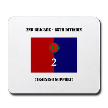 2B85D - M01 - 03 - 2nd Bde - 85th Division with Text - Mousepad