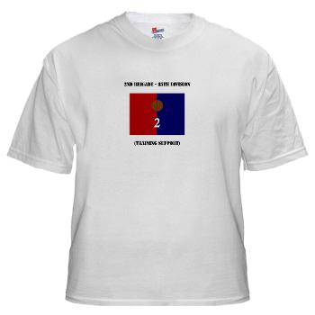 2B85D - A01 - 04 - 2nd Bde - 85th Division with Text - White t-Shirt