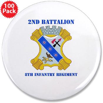 2B8IR - M01 - 01 - DUI - 2nd Bn - 8th Infantry Regt with Text 3.5" Button (100 pack) - Click Image to Close