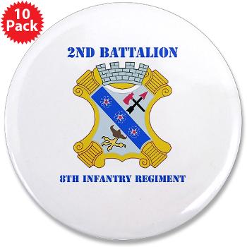2B8IR - M01 - 01 - DUI - 2nd Bn - 8th Infantry Regt with Text 3.5" Button (10 pack) - Click Image to Close