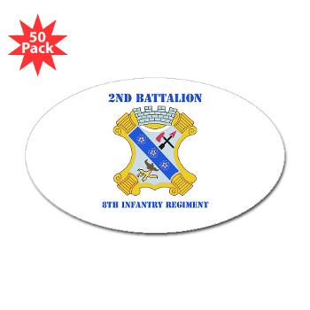 2B8IR - M01 - 01 - DUI - 2nd Bn - 8th Infantry Regt with Text Sticker (Oval 50 pk) - Click Image to Close