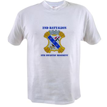 2B8IR - A01 - 04 - DUI - 2nd Bn - 8th Infantry Regt with Text Value T-Shirt