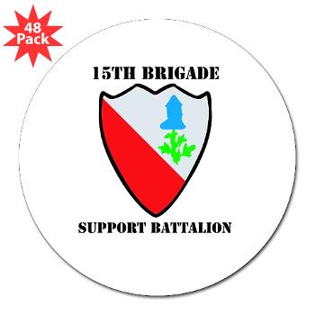 2BCT15BSB - M01 - 01 - DUI - 15th Bde - Support Bn with Text - 3" Lapel Sticker (48 pk) - Click Image to Close